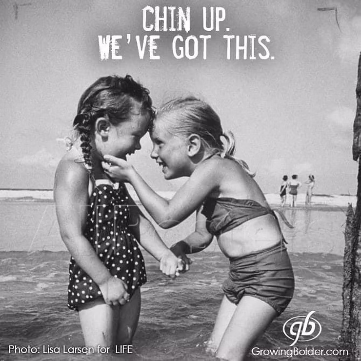 Chin Up. We have got this.